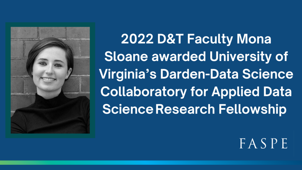 2022 D&T Faculty Mona Sloane awarded University of Virginia’s Darden-Data Science Collaboratory for Applied Data Science Research Fellowship